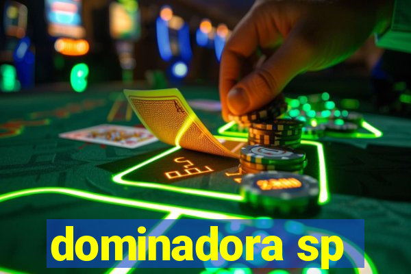 dominadora sp